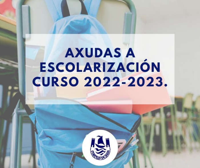 AXUDAS A ESCOLARIZACIÓN PARA O CURSO 2022-2023.