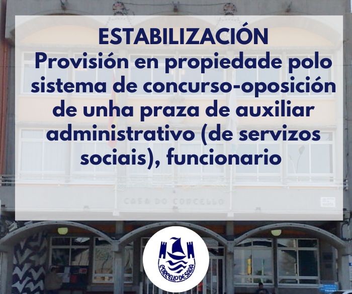 Estabilización: Provisión en propiedade de unha praza de auxiliar administrativo de servizos sociais 