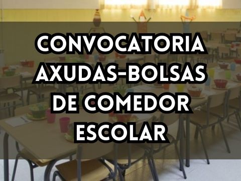 CONVOCATORIA AXUDAS-BOLSAS DE COMEDOR ESCOLAR 