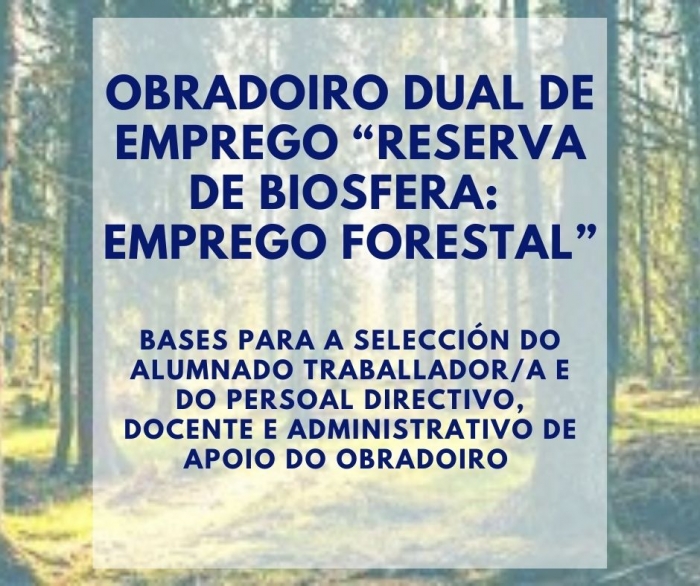OBRADOIRO DUAL DE EMPREGO RESERVA DE BIOSFERA: EMPREGO FORESTAL